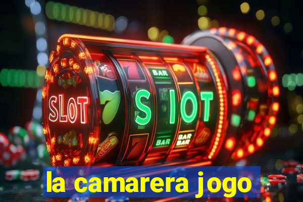 la camarera jogo